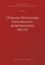Dezso Csejtei, David Engel, Gerd Morgenthaler, Max Otte: Oswald Spenglers Geschichtsmorphologie heute