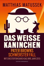 Matthias Mattusek, Matthias Matussek: Das weiße Kaninchen