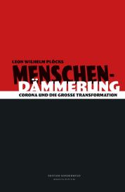 Leon Wilhelm Plöcks: Menschendämmerung