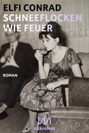 Elfi Conrad: Schneeflocken wie Feuer