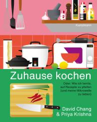 David Chang, Priya Krishna: Zuhause kochen
