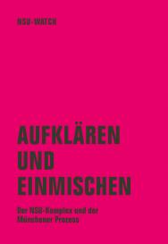 NSU-Watch, NSU-Watch: Aufklären und einmischen