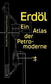 Alexander Klose, Benjamin Steininger: Erdöl