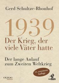 Gerd Schultze-Rhonhof: 1939 – Der Krieg, der viele Väter hatte