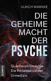 Ulrich Warnke: Die geheime Macht der Psyche