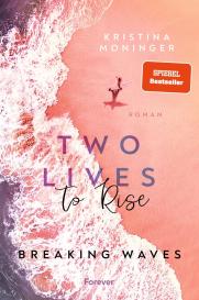 Kristina Moninger: Two Lives to Rise (Breaking Waves 2)