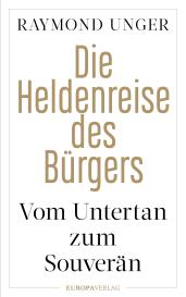Raymond Unger: Die Heldenreise des Bürgers
