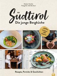 Herbert Taschler: Südtirol: Die junge Bergküche