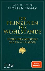 Moritz Hessel, Florian Homm: Die Prinzipien des Wohlstands