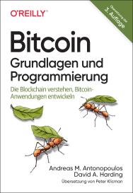 Peter Klicman, Andreas M. Antonopoulos, David A. Harding: Bitcoin - Grundlagen und Programmierung