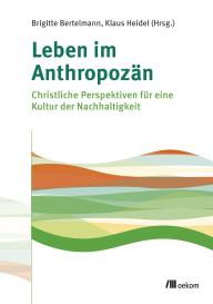 Brigitte Bertelmann, Klaus Heidel: Leben im Anthropozän