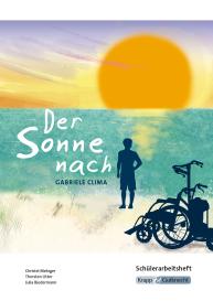 Regine Becker, Nina Keßler, Julia Biedermann, Christel Metzger, Thorsten Utter: Der Sonne nach – HSA Saarland – Schülerarbeitsheft