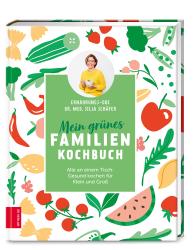 Silja Dr. med. Schäfer, Silja Schäfer: Mein grünes Familienkochbuch