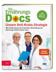 Jörn Dr. med. Klasen, Matthias Dr. med. Riedl, Silja Dr. med. Schäfer, Jörn Klasen, Matthias Riedl, Silja Schäfer: Die Ernährungs-Docs – Unsere Anti-Krebs-Strategie