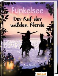Ina Krabbe: Funkelsee – Der Ruf der wilden Pferde (Band 4)