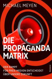 Michael Meyen: Die Propaganda-Matrix