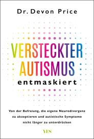 Max Limper, Devon Dr. Price, Devon Price, Dr. Devon Price: Versteckter Autismus entmaskiert