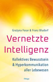 Franz Bludorf, Gra¿yna Fosar, Grazyna Fosar: Vernetzte Intelligenz