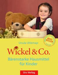 Ursula Uhlemayr: Wickel & Co. - Bärenstarke Hausmittel für Kinder