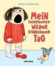Johansson Juri, Rebecca Patterson: Mein fuchsteufelswilder Stinkesauer-Tag