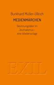 Burkhard Müller-Ullrich: Medienmärchen