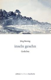 Jörg Bernig: inseln gesehn