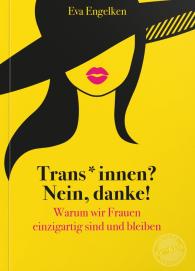Eva Engelken: Trans*innen? Nein, danke!