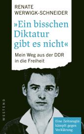 Renate Werwigk-Schneider: Ein bisschen Diktatur gibt es nicht