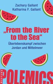 Katharina F. Gallant, Zachary Gallant: "From the river to the sea"