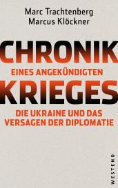 Marcus Klöckner, Marc Trachtenberg: Chronik eines angekündigten Krieges