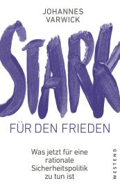 Johannes Varwick: Stark für den Frieden