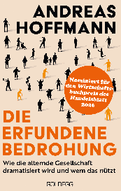 Andreas Hoffmann: Nominiert für den Wirtschaftsbuchpreis: Die erfundene Bedrohung