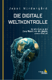 Siddhartha Peghini Bailey, Jacob Nordangard: Die digitale Weltkontrolle