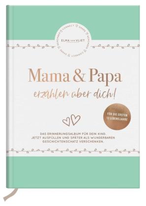 Elma Van Vliet: Mama und Papa erzählen über dich 