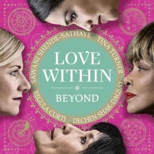 Ani Choying, Regula Curti, Tina Turner: Love Within - Beyond (Deluxe Version) 