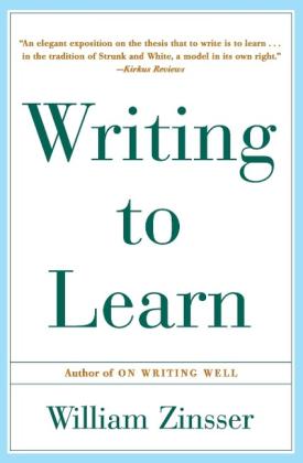 William Zinsser: Writing to Learn Rc (Perennial Library) 