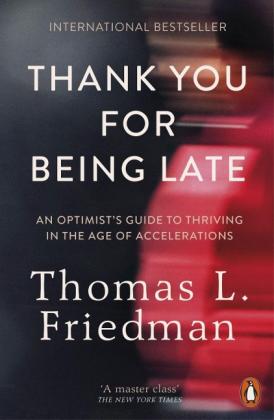 Thomas L. Friedman: Thank You for Being Late 
