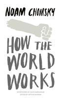 Noam Chomsky: How the World Works 