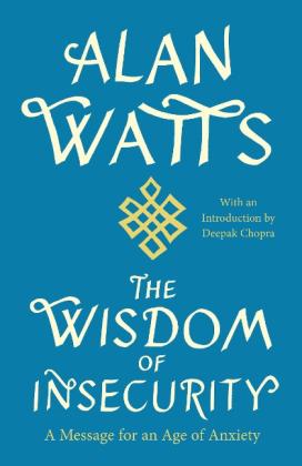 Alan Watts: The Wisdom of Insecurity 