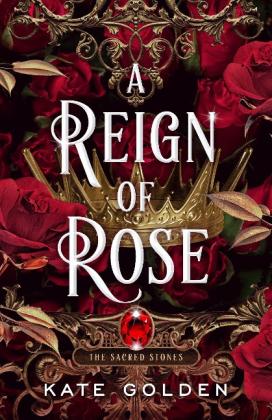 Kate Golden: A Reign of Rose 