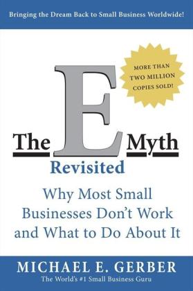 Michael E. Gerber: E-Myth Revisited 