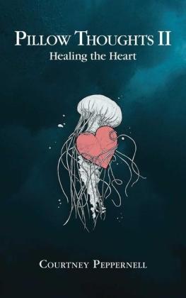 Courtney Peppernell: Pillow Thoughts II: Healing the Heart 