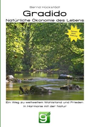 Bernd Hückstädt: Gradido - Natürliche Ökonomie des Lebens 