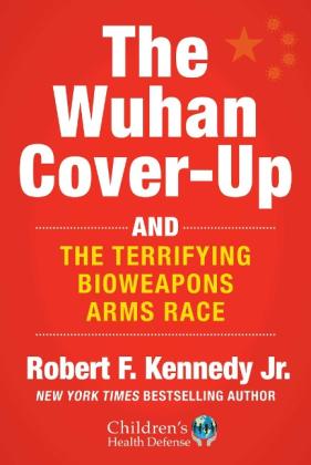 Robert F. Kennedy Jr.: The Wuhan Cover-Up 