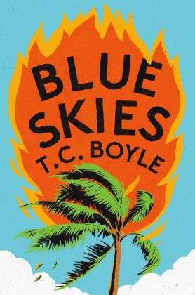 T. C. Boyle: Blue Skies 