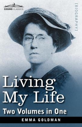 Emma Goldman: Living My Life (Two Volumes in One) 