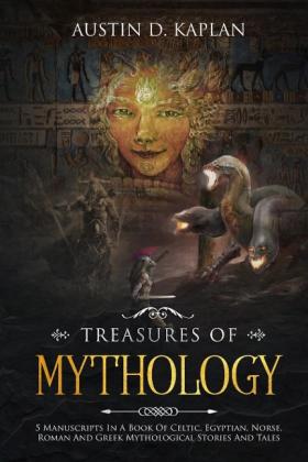 Austin D. Kaplan: Treasures Of Mythology 
