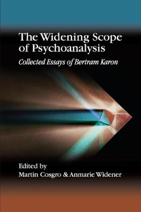 Bertram Karon, Martin Corgro, Anmarie Widener: The Widening Scope of Psychoanalysis 