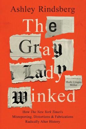 Ashley Rindsberg: The Gray Lady Winked 