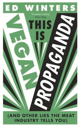 Ed Winters: This Is Vegan Propaganda 